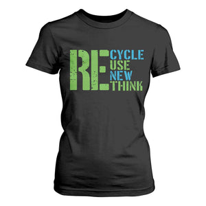 Recycle Reuse Renew Rethink T Shirt For Women Earth Day TS12 Black Print Your Wear