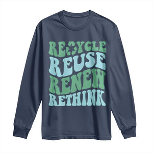 Recycle Reuse Renew Rethink Long Sleeve Shirt Eco Friendly Earth Day TS12 Navy Print Your Wear