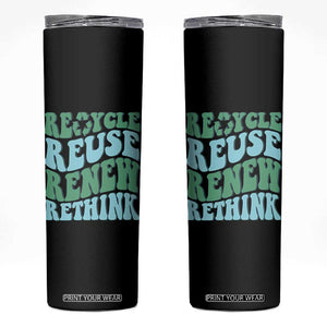 Recycle Reuse Renew Rethink Skinny Tumbler Eco Friendly Earth Day TS12 Black Print Your Wear