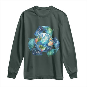 Earth Day Dont Be Trashy Long Sleeve Shirt Environmental Awareness Gift TS12 Dark Forest Green Print Your Wear