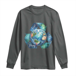 Earth Day Dont Be Trashy Long Sleeve Shirt Environmental Awareness Gift TS12 Dark Heather Print Your Wear