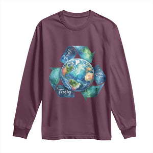 Earth Day Dont Be Trashy Long Sleeve Shirt Environmental Awareness Gift TS12 Maroon Print Your Wear