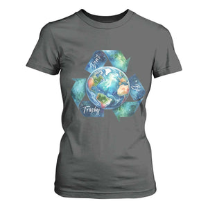 Earth Day Dont Be Trashy T Shirt For Women Environmental Awareness Gift TS12 Dark Heather Print Your Wear