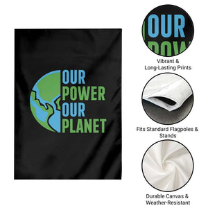 Our Power Our Planet Garden Flag Earth Day Words Environmentalist Gift TS12 Print Your Wear