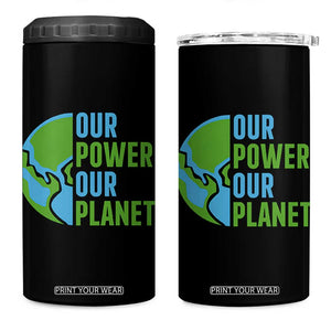 Our Power Our Planet 4 in 1 Can Cooler Tumbler Earth Day Words Environmentalist Gift TS12 One Size: 16 oz Black Print Your Wear