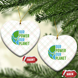 Our Power Our Planet Ceramic Ornament Earth Day Words Environmentalist Gift TS12 Print Your Wear