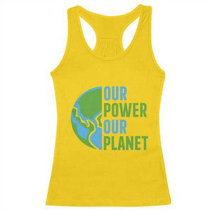 Our Power Our Planet Racerback Tank Top Earth Day Words Environmentalist Gift TS12 Daisy Print Your Wear
