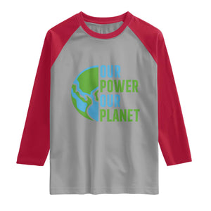 Our Power Our Planet Raglan Shirt Earth Day Words Environmentalist Gift TS12 Sport Gray Red Print Your Wear