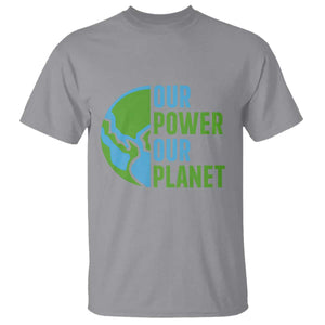 Our Power Our Planet T Shirt Earth Day Words Environmentalist Gift TS12 Sport Gray Print Your Wear