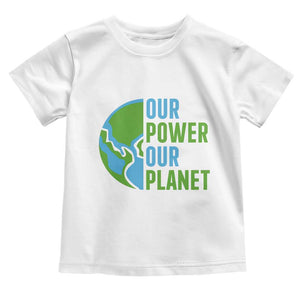 Our Power Our Planet Toddler T Shirt Earth Day Words Environmentalist Gift TS12 White Print Your Wear