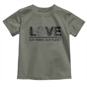 Earth Day 2026 Toddler T Shirt Our Power Our Planet TS12 Military Green Print Your Wear
