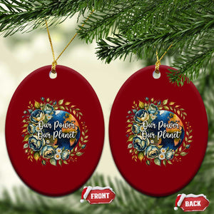 Save The Planet Earth Day Ceramic Ornament Our Power Our Planet TS12 Print Your Wear