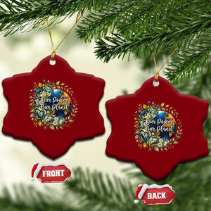 Save The Planet Earth Day Ceramic Ornament Our Power Our Planet TS12 Print Your Wear