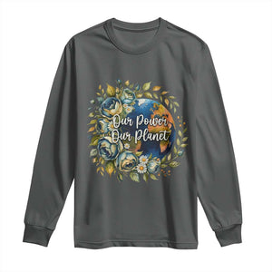 Save The Planet Earth Day Long Sleeve Shirt Our Power Our Planet TS12 Dark Heather Print Your Wear