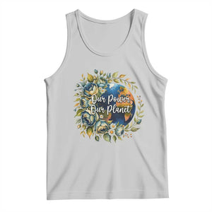 Save The Planet Earth Day Tank Top Our Power Our Planet TS12 Ash Print Your Wear