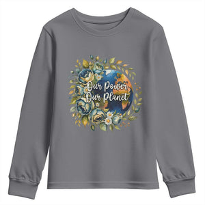 Save The Planet Earth Day Youth Sweatshirt Our Power Our Planet TS12 Charcoal Print Your Wear