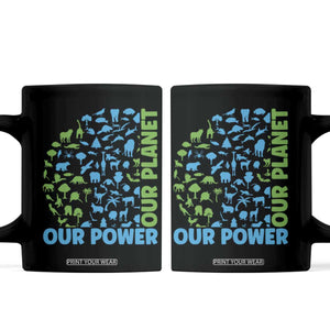 Earth Day Environmental Activism Coffee Mug Our Power Our Planet TS12 Black Print Your Wear