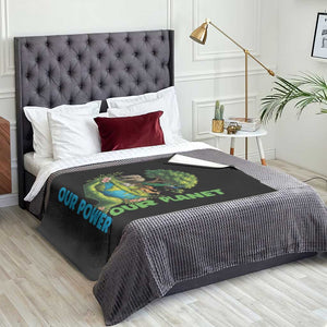 Our Power Our Planet Throw Blanket Earth Day Nature Lover Gift TS12 Print Your Wear
