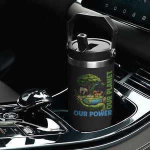 Our Power Our Planet Flip Straw Tumbler Earth Day Nature Lover Gift TS12 Print Your Wear