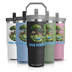 Our Power Our Planet Flip Straw Tumbler Earth Day Nature Lover Gift TS12 Print Your Wear