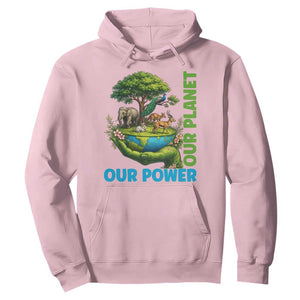 Our Power Our Planet Hoodie Earth Day Nature Lover Gift TS12 Light Pink Print Your Wear