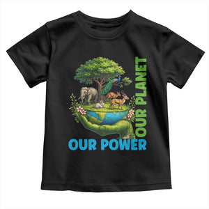 Our Power Our Planet Toddler T Shirt Earth Day Nature Lover Gift TS12 Black Print Your Wear