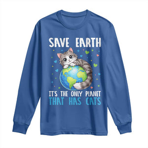Earth Day Long Sleeve Shirt Save Earth Its The Only Planet With Cats TS12 Royal Blue Print Your Wear
