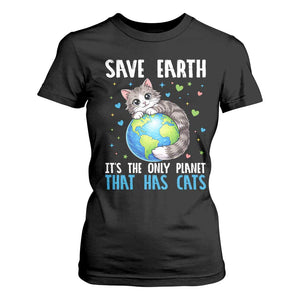 Earth Day T Shirt For Women Save Earth Its The Only Planet With Cats TS12 Black Print Your Wear
