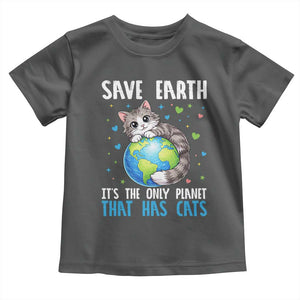 Earth Day Toddler T Shirt Save Earth Its The Only Planet With Cats TS12 Dark Heather Print Your Wear