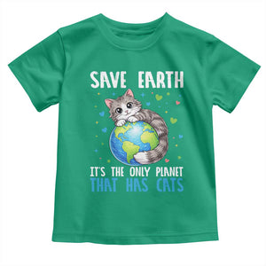 Earth Day Toddler T Shirt Save Earth Its The Only Planet With Cats TS12 Irish Green Print Your Wear
