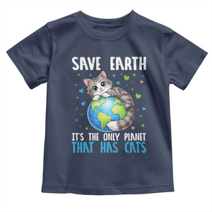 Earth Day Toddler T Shirt Save Earth Its The Only Planet With Cats TS12 Navy Print Your Wear