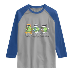 Make Everyday Earth Day Raglan Shirt Eco Friendly Cat Lover TS12 Sport Gray Royal Print Your Wear
