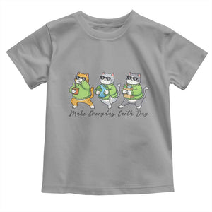 Make Everyday Earth Day Toddler T Shirt Eco Friendly Cat Lover TS12 Sport Gray Print Your Wear