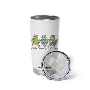Make Everyday Earth Day Tumbler Cup Eco Friendly Cat Lover TS12 Print Your Wear