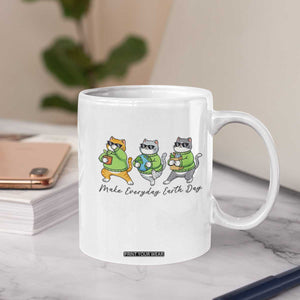 Make Everyday Earth Day Coffee Mug Eco Friendly Cat Lover TS12 Print Your Wear