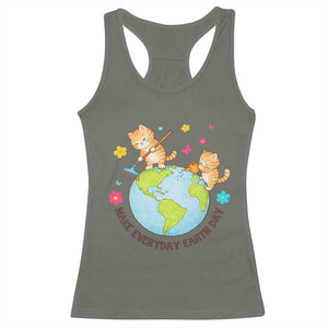 Make Everyday Earth Day Racerback Tank Top Funny Cat Lover Gift TS12 Military Green Print Your Wear