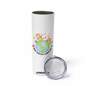 Make Everyday Earth Day Skinny Tumbler Funny Cat Lover Gift TS12 Print Your Wear