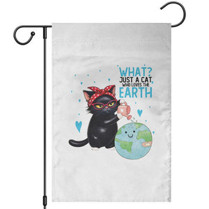 Just A Cat Who Loves The Earth Garden Flag Earth Day Cat Lover Gift TS12 White Print Your Wear