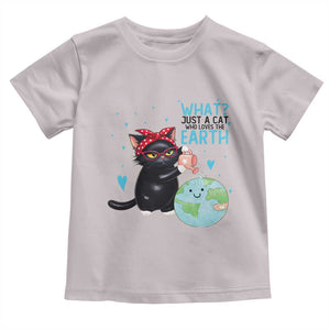 Just A Cat Who Loves The Earth Toddler T Shirt Earth Day Cat Lover Gift TS12 Ice Gray Print Your Wear