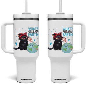 Just A Cat Who Loves The Earth Tumbler With Handle Earth Day Cat Lover Gift TS12 One Size: 40 oz White Print Your Wear