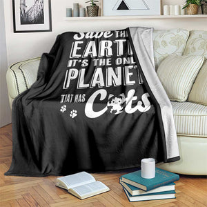 Earth Day Cat Lover Throw Blanket Save Earth Its The Only Planet With Cats TS12 Print Your Wear