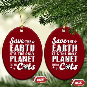 Earth Day Cat Lover Ceramic Ornament Save Earth Its The Only Planet With Cats TS12 Print Your Wear