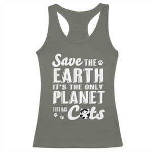Earth Day Cat Lover Racerback Tank Top Save Earth Its The Only Planet With Cats TS12 Military Green Print Your Wear