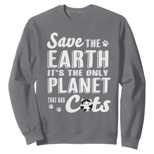 Earth Day Cat Lover Sweatshirt Save Earth Its The Only Planet With Cats TS12 Charcoal Print Your Wear