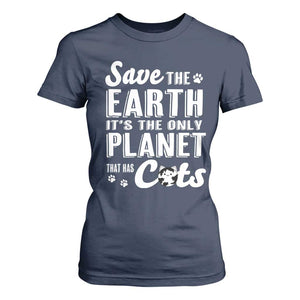 Earth Day Cat Lover T Shirt For Women Save Earth Its The Only Planet With Cats TS12 Navy Print Your Wear