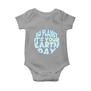 Go Planet It Is Your Earth Day Baby Onesie Environmental Activism TS12 Sport Gray Print Your Wear
