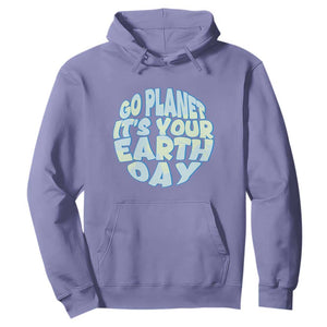 Go Planet It Is Your Earth Day Hoodie Environmental Activism TS12 Violet Print Your Wear