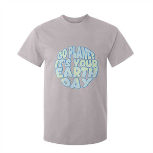 Go Planet It Is Your Earth Day T Shirt For Kid Environmental Activism TS12 Ice Gray Print Your Wear