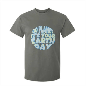 Go Planet It Is Your Earth Day T Shirt For Kid Environmental Activism TS12 Military Green Print Your Wear