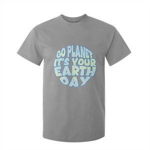 Go Planet It Is Your Earth Day T Shirt For Kid Environmental Activism TS12 Sport Gray Print Your Wear